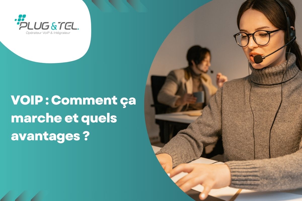 VoIP comment ça marche et quels avantages ? Plug & Tel